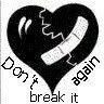 don't break it