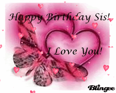 294909456_1003326.gif Happy Birthday Sis! image by lanariddle1
